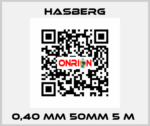 0,40 MM 50MM 5 M  Hasberg