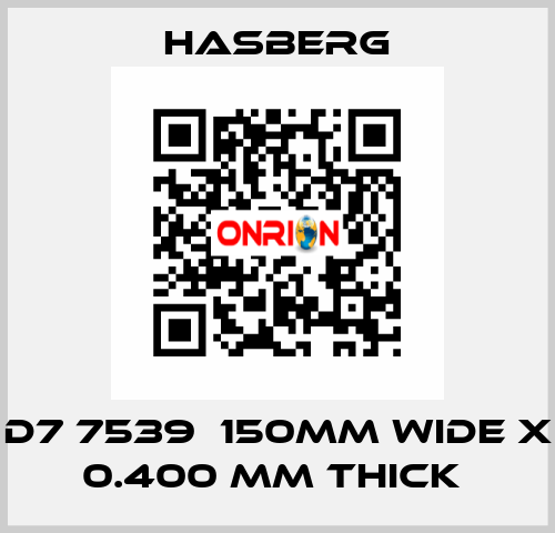 D7 7539  150MM WIDE X 0.400 MM THICK  Hasberg