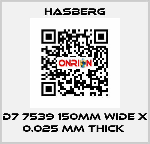 D7 7539 150MM WIDE X 0.025 MM THICK  Hasberg
