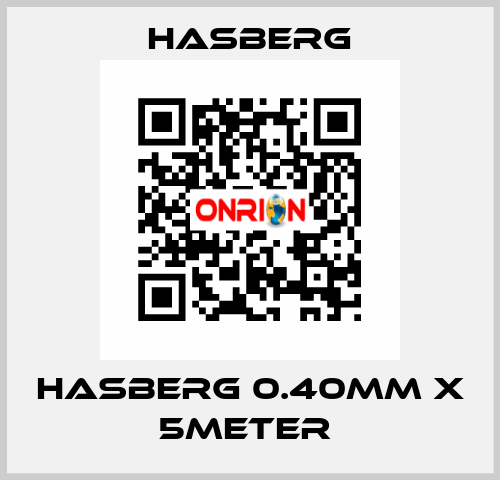 HASBERG 0.40mm X 5meter  Hasberg