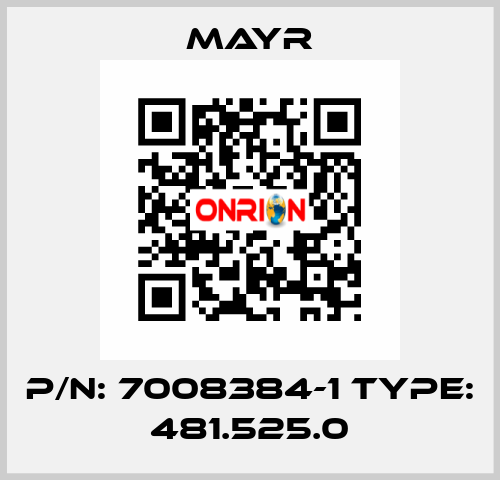 P/N: 7008384-1 Type: 481.525.0 Mayr