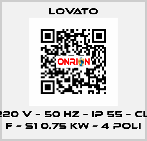 220 V – 50 HZ – IP 55 – Cl. F – S1 0.75 KW – 4 Poli Lovato