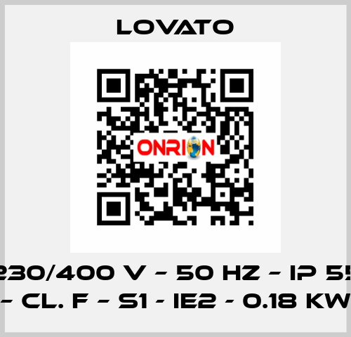 230/400 V – 50 HZ – IP 55 – Cl. F – S1 - IE2 - 0.18 KW Lovato