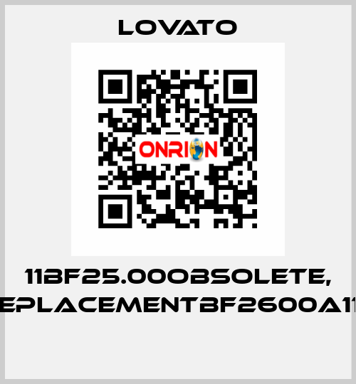 11BF25.00obsolete, replacementBF2600A110  Lovato
