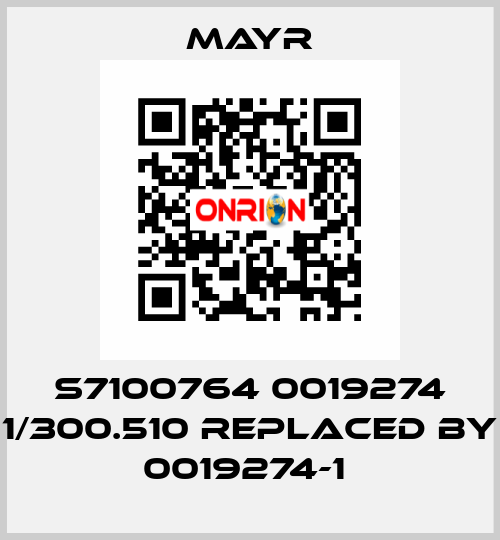 S7100764 0019274 1/300.510 replaced by 0019274-1  Mayr