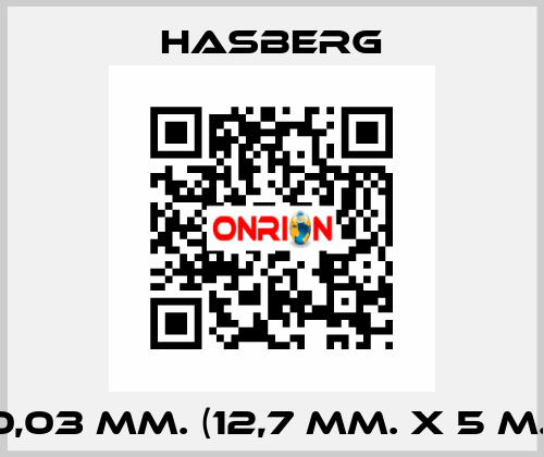 0,03 MM. (12,7 MM. X 5 M.) Hasberg