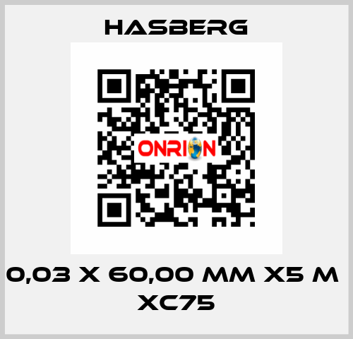 0,03 X 60,00 MM X5 M  XC75 Hasberg