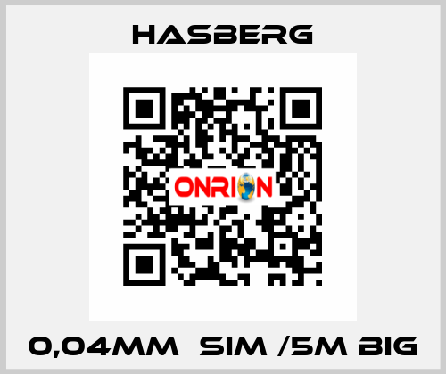 0,04MM  SIM /5M BIG Hasberg