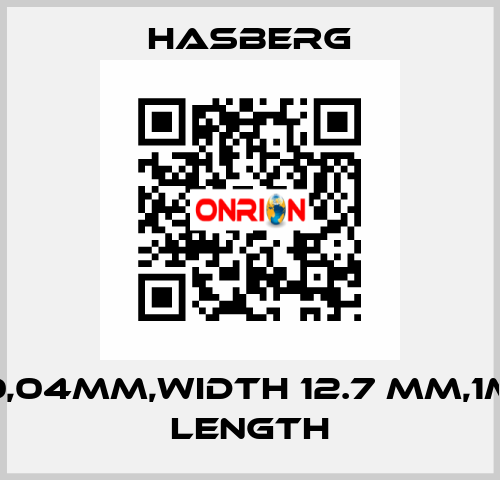 0,04MM,WIDTH 12.7 MM,1M LENGTH Hasberg
